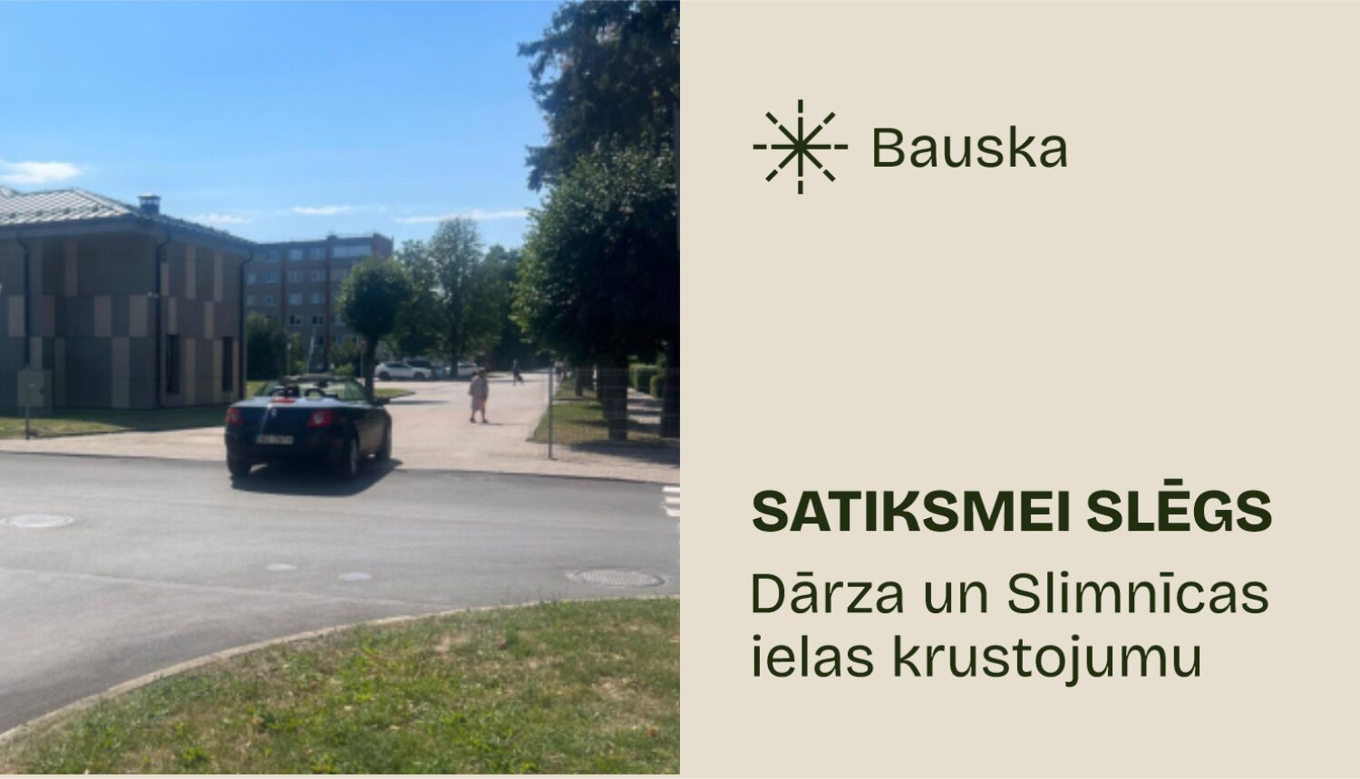 No 14.februāra tiks mainīta satiksmes organizācija Dārza un Slimnīcas ielas krustojumā