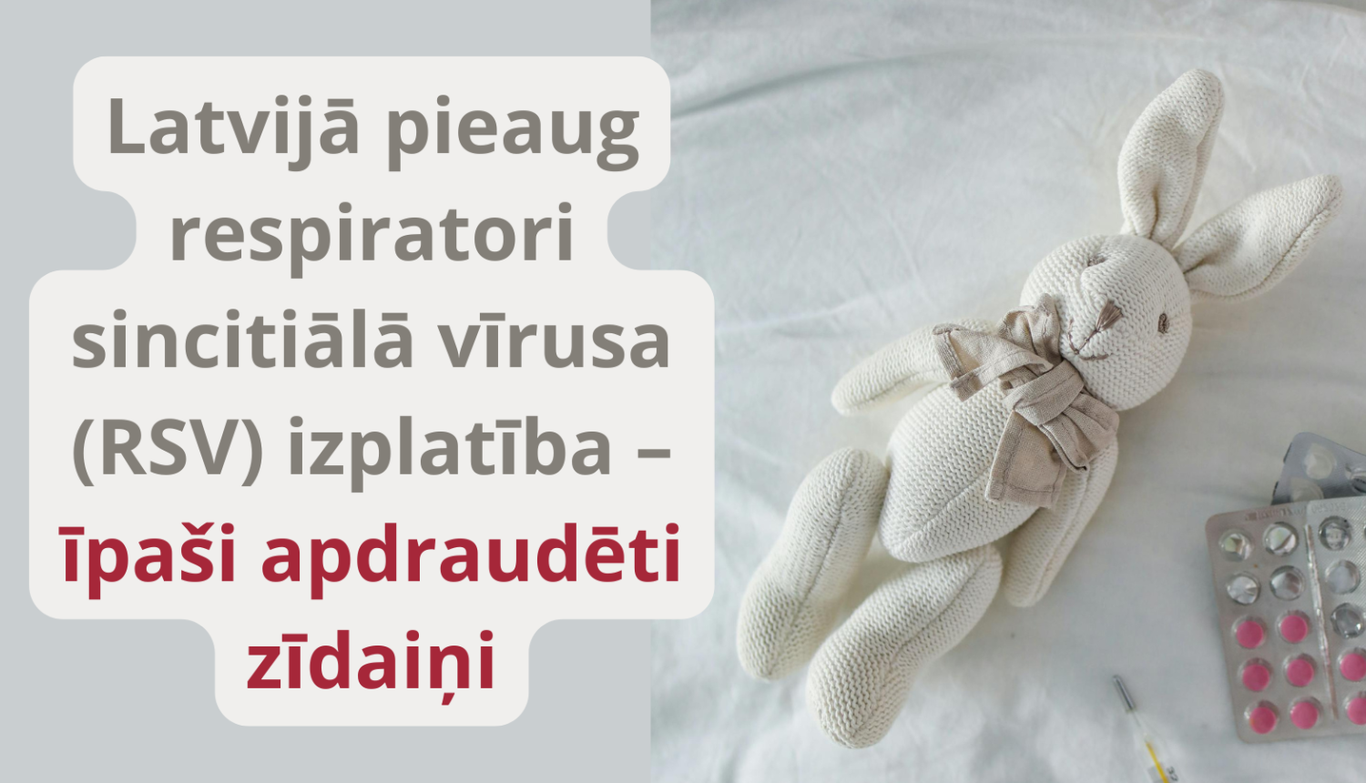 Latvijā pieaug respiratori sincitiālā vīrusa (RSV) izplatība – īpaši apdraudēti zīdaiņi
